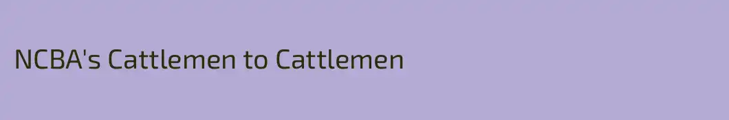 NCBA's Cattlemen to Cattlemen